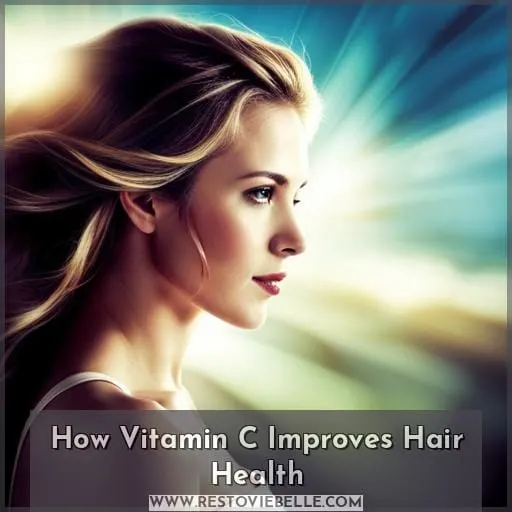How Vitamin C Improves Hair Health