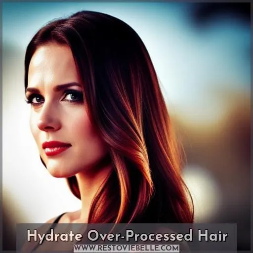 Hydrate Over-Processed Hair