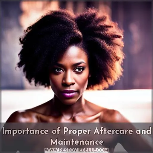 Importance of Proper Aftercare and Maintenance