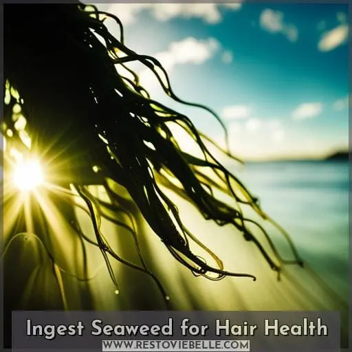 Ingest Seaweed for Hair Health