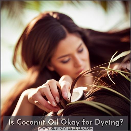 Is Coconut Oil Okay for Dyeing