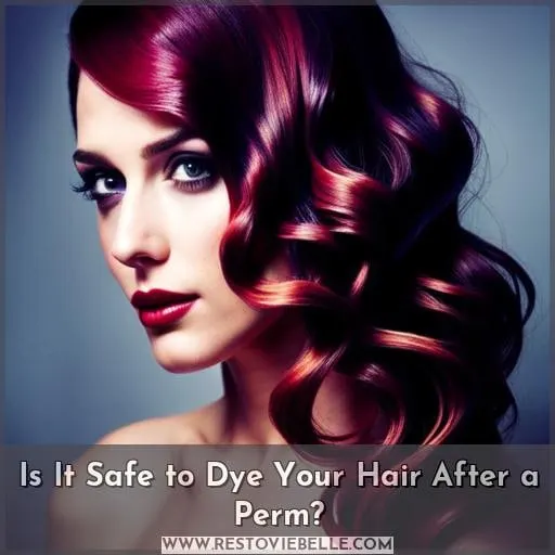 Is It Safe to Dye Your Hair After a Perm