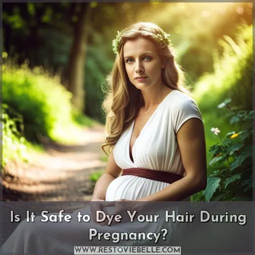 Is It Safe to Dye Your Hair During Pregnancy