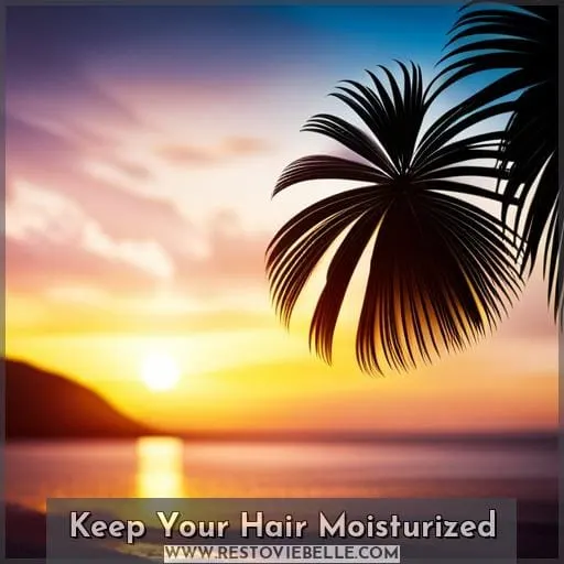 Keep Your Hair Moisturized