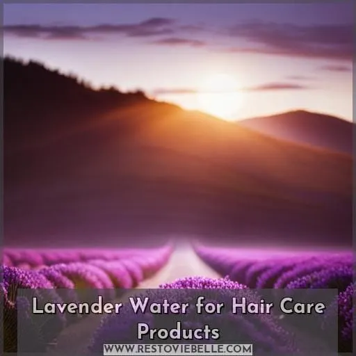 Lavender Water for Hair Care Products