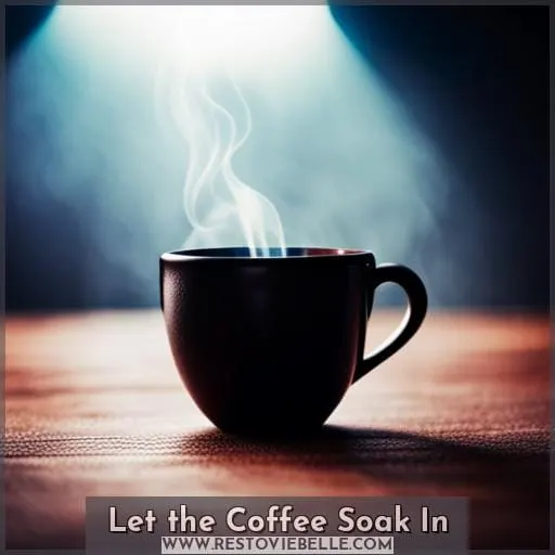Let the Coffee Soak In