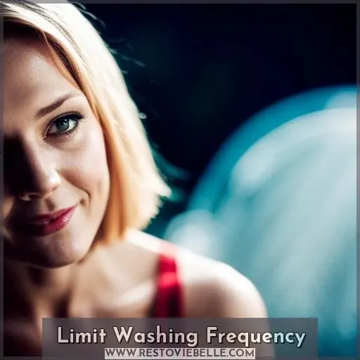 Limit Washing Frequency