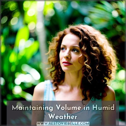 Maintaining Volume in Humid Weather Maintaining Volume in Humid Weather