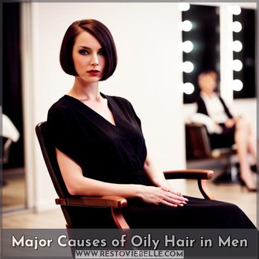 Major Causes of Oily Hair in Men