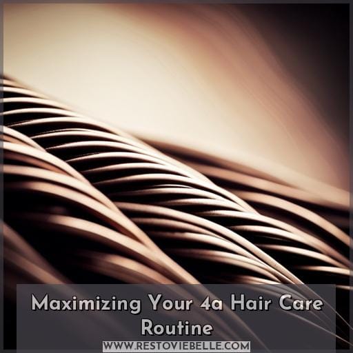 Maximizing Your 4a Hair Care Routine