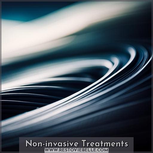Non-invasive Treatments Non-invasive Treatments
