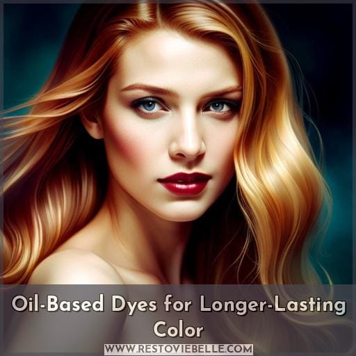 Oil-Based Dyes for Longer-Lasting Color