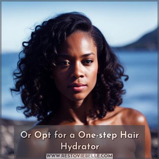 Or Opt for a One-step Hair Hydrator