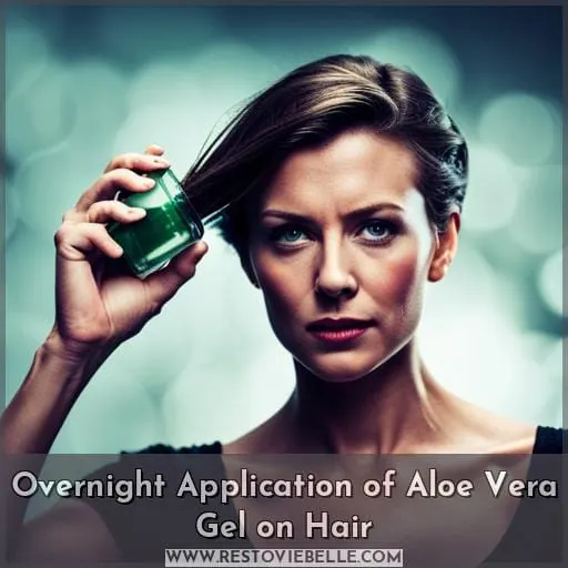 Overnight Application of Aloe Vera Gel on Hair