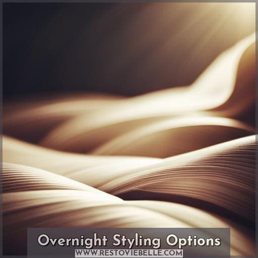 Overnight Styling Options