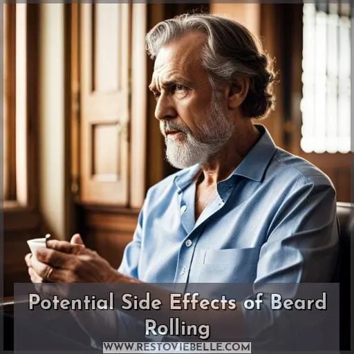 Potential Side Effects of Beard Rolling