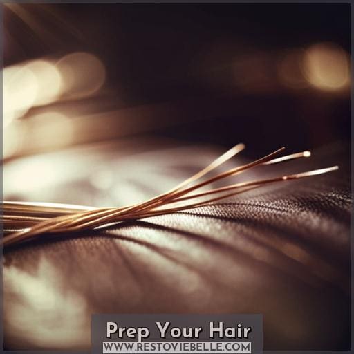 Prep Your Hair Prep Your Hair