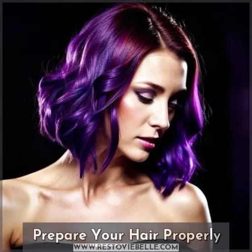Prepare Your Hair Properly