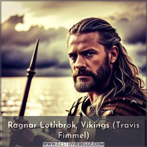 Ragnar Lothbrok, Vikings (Travis Fimmel)