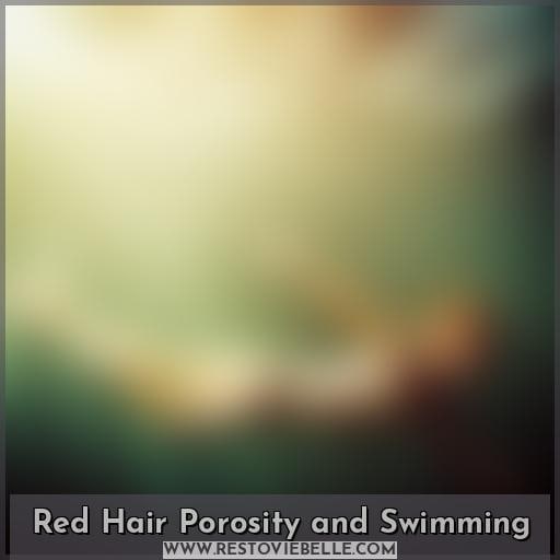 Red Hair Porosity and Swimming