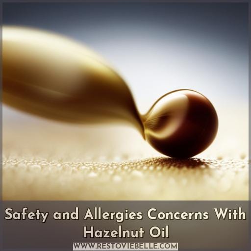 Safety and Allergies Concerns With Hazelnut Oil