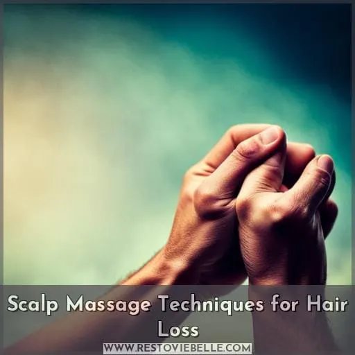 Scalp Massage Techniques for Hair Loss