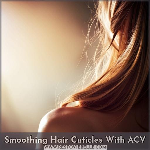 Smoothing Hair Cuticles With ACV
