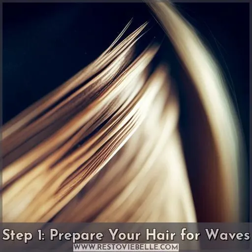 Step 1: Prepare Your Hair for Waves