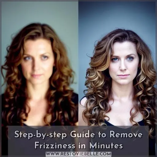 Step-by-step Guide to Remove Frizziness in Minutes