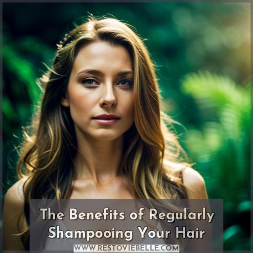 The Benefits of Regularly Shampooing Your Hair