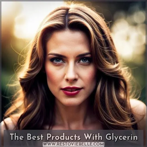 The Best Products With Glycerin