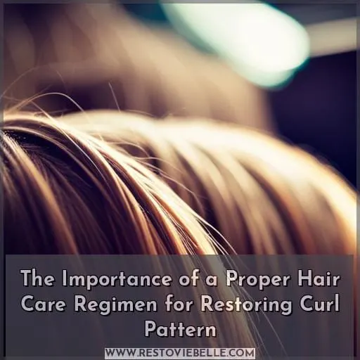 The Importance of a Proper Hair Care Regimen for Restoring Curl Pattern