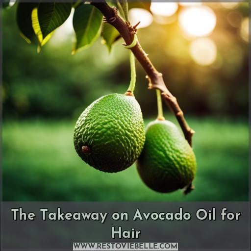 The Takeaway on Avocado Oil for Hair