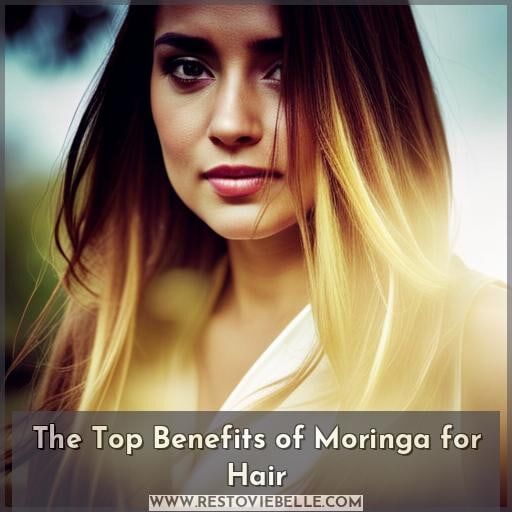 The Top Benefits of Moringa for Hair The Top Benefits of Moringa for Hair