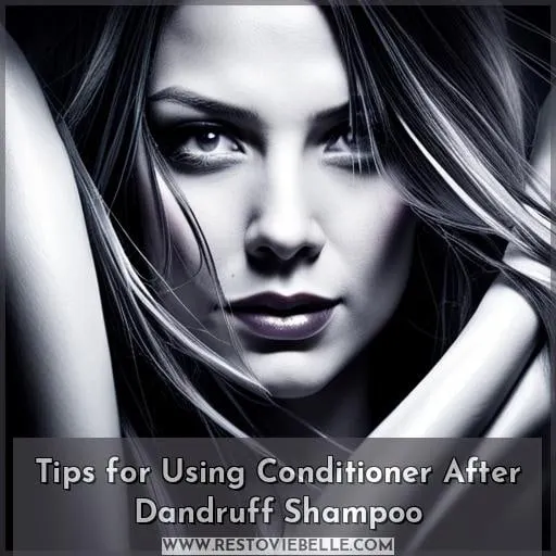 Tips for Using Conditioner After Dandruff Shampoo