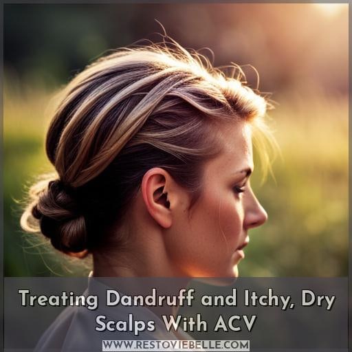 Treating Dandruff and Itchy, Dry Scalps With ACV