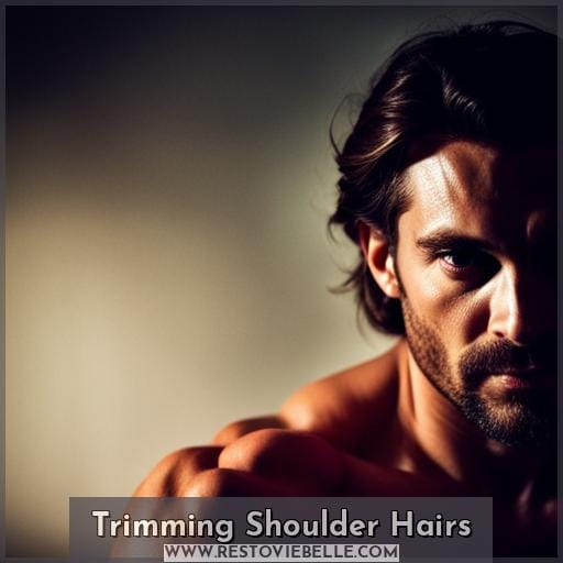 Trimming Shoulder Hairs