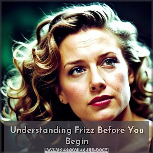 Understanding Frizz Before You Begin