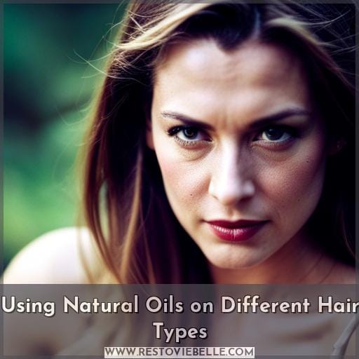Using Natural Oils on Different Hair Types