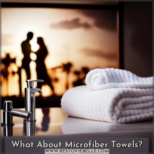 What About Microfiber Towels