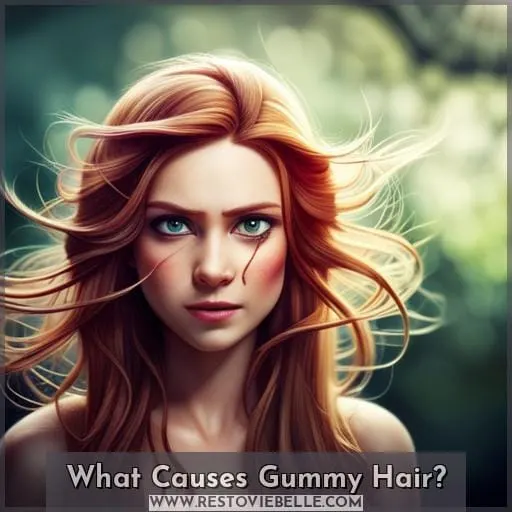 What Causes Gummy Hair