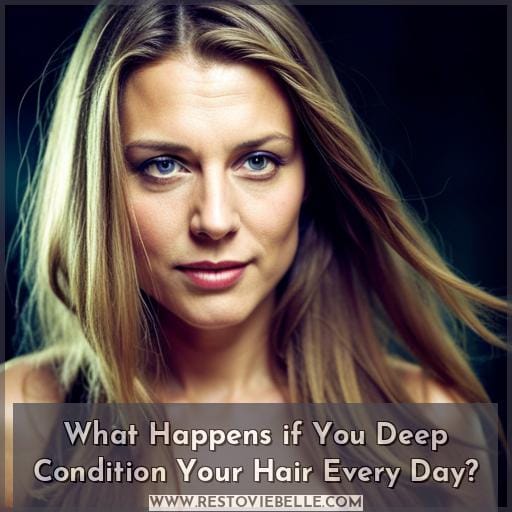 What Happens if You Deep Condition Your Hair Every Day
