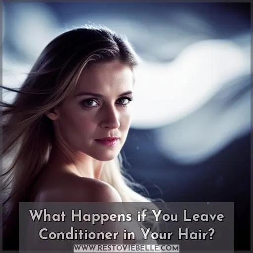 What Happens if You Leave Conditioner in Your Hair