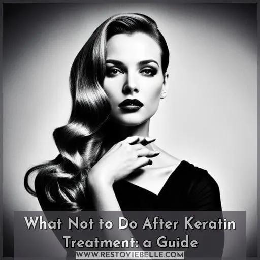 what not to do after keratin treatment