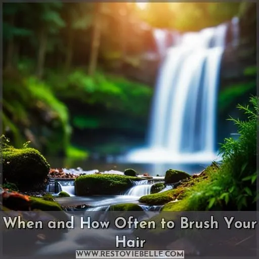 When and How Often to Brush Your Hair