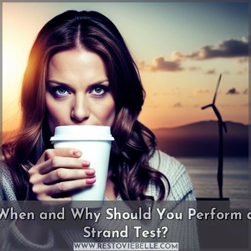 When and Why Should You Perform a Strand Test When and Why Should You Perform a Strand Test