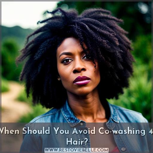 When Should You Avoid Co-washing 4c Hair