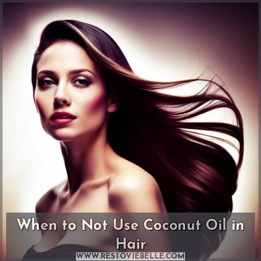 When to Not Use Coconut Oil in Hair