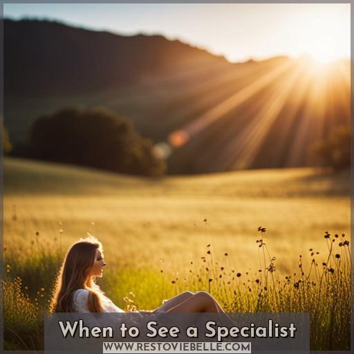 When to See a Specialist