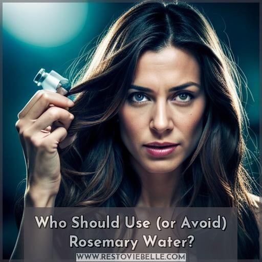 Who Should Use (or Avoid) Rosemary Water Who Should Use (or Avoid) Rosemary Water